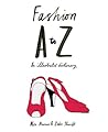 Fashion A to Z: An Illustrated Dictionary