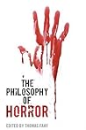 The Philosophy of Horror by Thomas Fahy