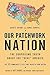 Our Patchwork Nation: The S...
