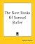 The Note Books Of Samuel Bu...