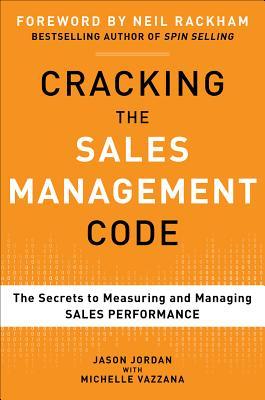 Cracking the Sales Management Code: The Secrets to Measuring and Managing Sales Performance (Hardcover)