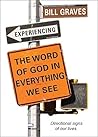 Experiencing the Word of God in Everything We See Experiencing the Word of God in Everything We See