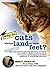 Why Do Cats Always Land on Their Feet? by Marty Becker
