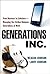 Generations, Inc.: From Boomers to Linksters--Managing the Friction Between Generations at Work