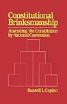 Constitutional Brinksmanship: Amending the Constitution by National Convention