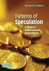Patterns of Speculation: A Study in Observational Econophysics Patterns of Speculation: A Study in Observational Econophysics