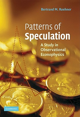 Patterns of Speculation: A Study in Observational Econophysics (Paperback)