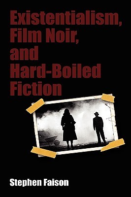 Existentialism, Film Noir, and Hard-Boiled Fiction (Hardcover)
