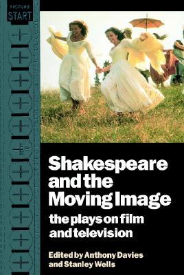 Shakespeare and the Moving Image: The Plays on Film and Television (Paperback)