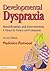 Developmental Dyspraxia: Identification and Intervention: A Manual for Parents and Professionals