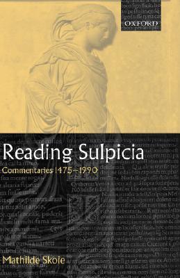 Reading Sulpicia: Commentaries 1475 - 1990 (Hardcover)
