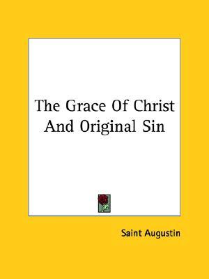 The Grace of Christ and Original Sin (De gratia Christi et de peccato originali)