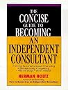 The Concise Guide to Becoming an Independent Consultant