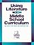Using Literature in the Middle School Curriculum