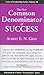 The New Common Denominator of Success by Albert E.N. Gray