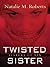 Twisted Sister (Sisters of Sin #2)