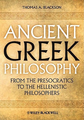 Ancient Greek Philosophy: From the Presocratics to the Hellenistic Philosophers (Paperback)