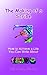 The Making of a Scribe: How to Achieve a Life You Can Write About
