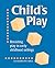 Child's Play: Revisiting Play in Early Childhood Settings