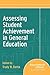 Assessing Student Achievement in General Education by Trudy W. Banta