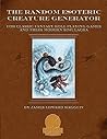 Random Esoteric Creature Generator: For Classic Fantasy Role Playing Games and Their Modern Simulacra
