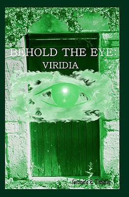 Behold the Eye: Viridia (Paperback)