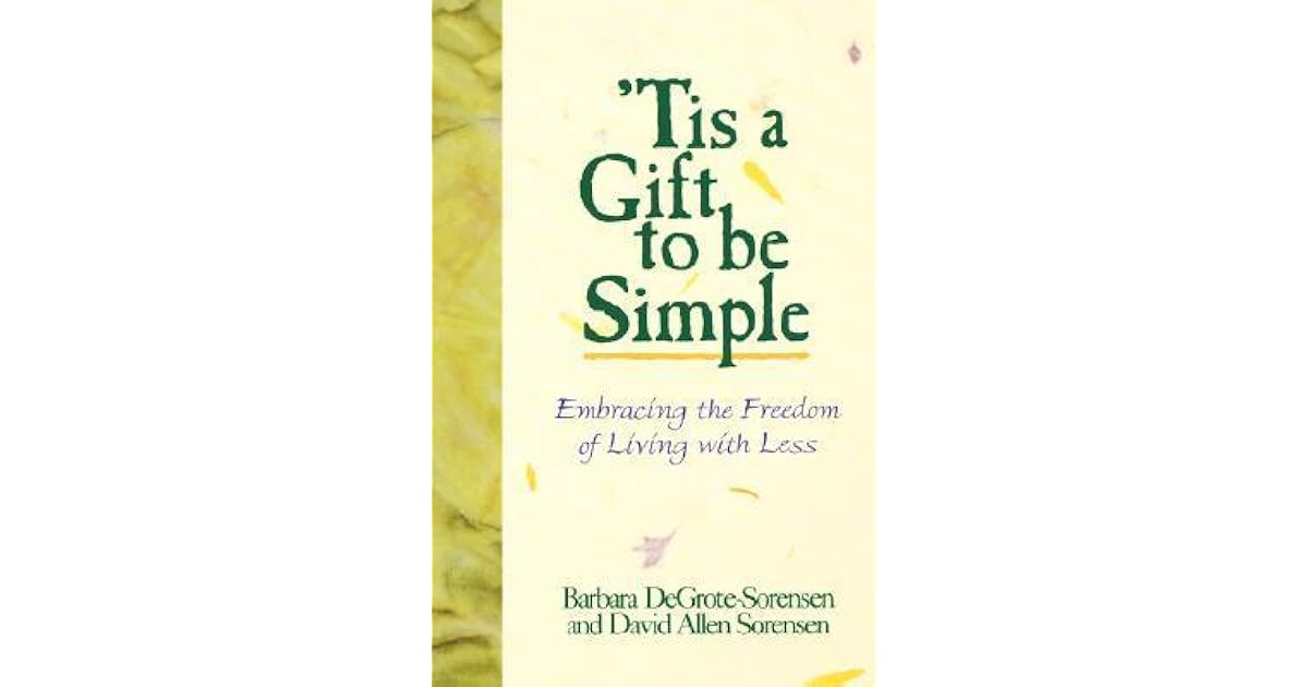 Tis a gift to be simple by barbara sorensen