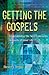 Getting the Gospels: Unders...