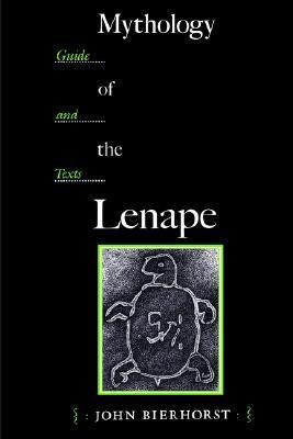 Mythology of the Lenape: Guide and Texts (Paperback)