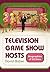 Television Game Show Hosts:...