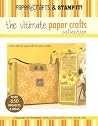 The Ultimate Paper Crafts Collection (Leisure Arts #15948): Paper Crafts? magazine & Stamp It! The Ultimate Paper Crafts Collection (Leisure Arts #15948): Paper Crafts? magazine & Stamp It!