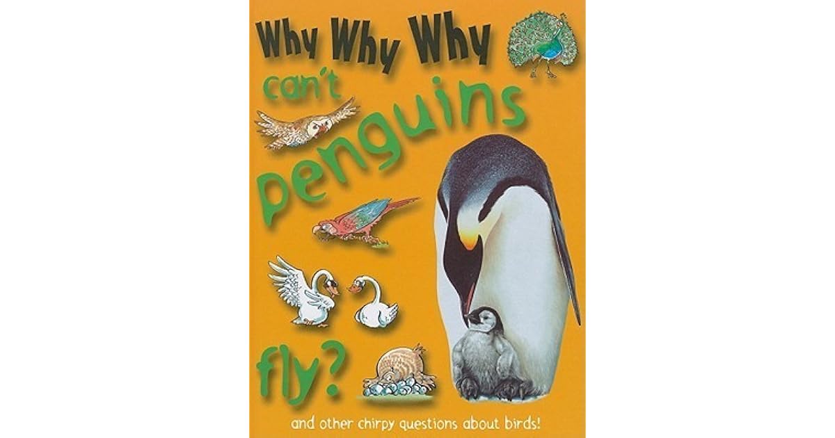 Why Why Why Can't Penguins Fly? by Camilla de la Bedoyere