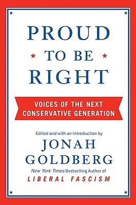 Proud to Be Right: Voices of the Next Conservative Generation (Paperback)