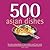 500 Asian Dishes