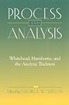 Process and Analysis: Whitehead, Hartshorne, and the Analytic Tradition (Philosophy)