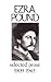 Selected Prose 1909–1965 by Ezra Pound