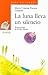 La luna lleva un silencio (Sopa de Libros / Soup of Books) (Spanish Edition)