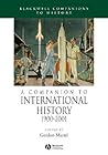A Companion to International History 1900 - 2001 by Gordon Martel