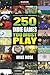 250 Indie Games You Must Play by Mike  Rose