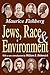 Jews, Race, and Environment by Maurice Fishberg