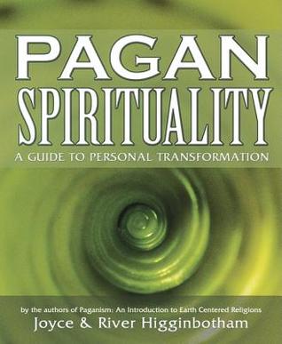 Pagan Spirituality: A Guide to Personal Transformation (Paperback)