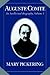 Auguste Comte: An Intellectual Biography, Volume I
