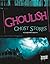 Ghoulish Ghost Stories (Scary Stories)