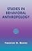 Studies in Behavioral Anthropology by Theodore D. Graves