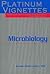 Platinum Vignettes - Microbiology by Adam Brochert