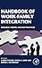 Handbook of Work-Family Integration: Research, Theory, and Best Practices