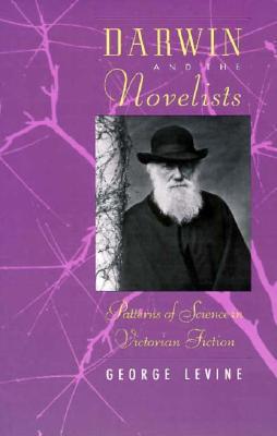 Darwin and the Novelists: Patterns of Science in Victorian Fiction (Paperback)