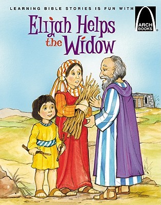 Elijah Helps A Widow (Arch Books)