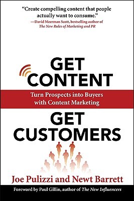 Get Content Get Customers: Turn Prospects into Buyers with Content Marketing