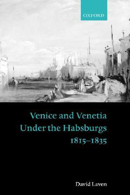 Venice and Venetia under the Habsburgs: 1815-1835 (Hardcover)